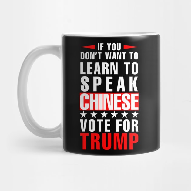 If you don't want to have to learn to speak Chinese Vote For Trump by ngatdoang842b